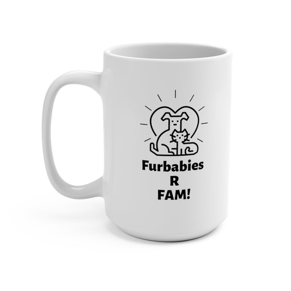 Furbabies R FAM!  Mug